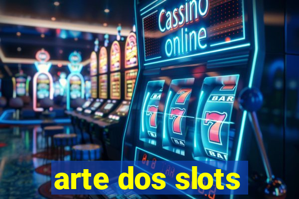 arte dos slots